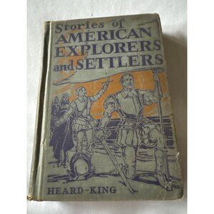 Vintage Stories Of American Explorers & Settlers Book 1933 Illustrated Historica